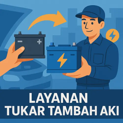 Layanan Tukar Tambah Aki – Ganti Aki Lama Tanpa Repot di Indonesia